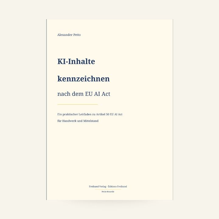 Buchcover von KI-Inhalte kennzeichnen nach dem EU AI Act von Alexander Petto